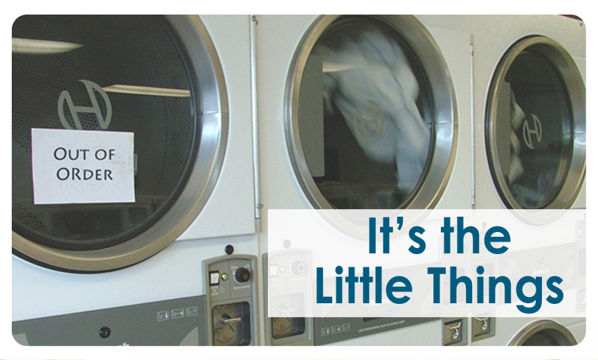 It's the small things that make the difference. Needles kill washers. Attitudes kill relationships.