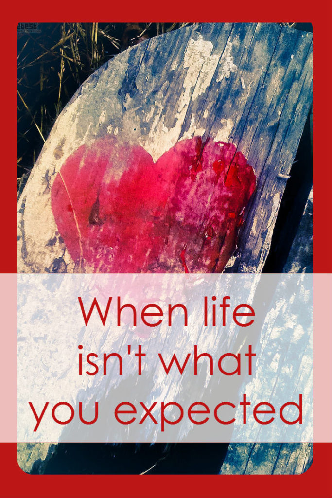 When life isn't what you expected