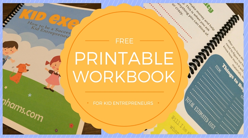 FREE PRINTABLE WORKBOOK FOR KID ENTREPRENEURS