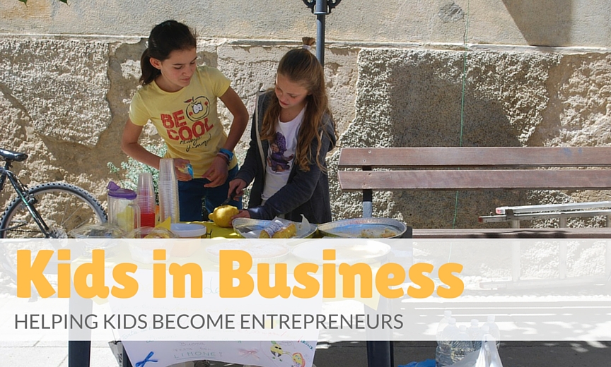 Helping Kids become entrepreneurs is easier than you might think!