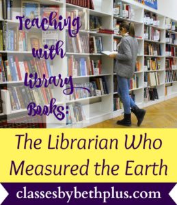 2016-08-17-Teaching-with-Library-Books-The-Librarian-Who-Measured-the-Earth