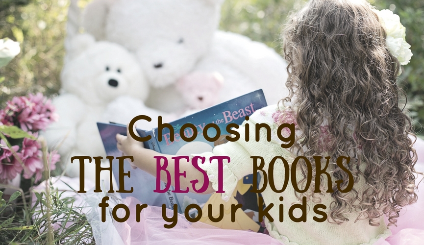 Choosing the best books for your children to read can be an overwhelming task! Here are some tips to help you choose the best books for your kids.