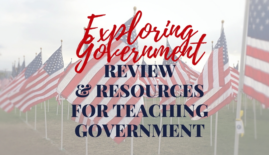 Teaching Government to Teens: Resources and Review of Notgrass Exploring Government
