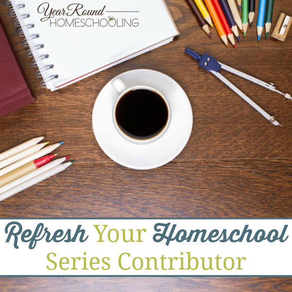 refresh-your-homeschool-series-contributor-a-series-at-year-round-homeschooling